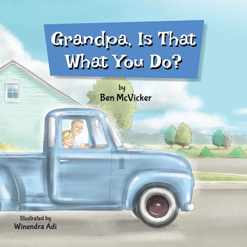 Front cover_Grandpa, Is That What You Do?