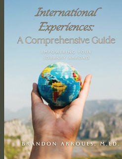 Front cover_International Experiences A Comprehensive Guide