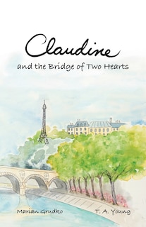 Front cover_Claudine and the Bridge of Two Hearts