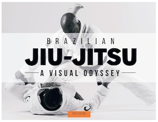 Front cover_Brazilian Jiu-Jitsu - A Visual Odyssey