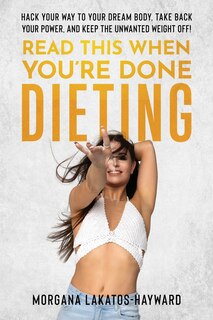 Front cover_Read This When You're Done Dieting