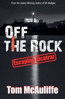 Front cover_Off the Rock - Escaping Alcatraz