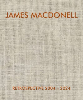 Couverture_JAMES MACDONELL RETROSPECTIVE 2004-2024