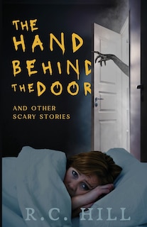 Front cover_The Hand Behind the Door and Other Scary Stories
