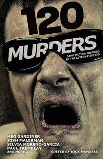 Couverture_120 Murders-Dark Fiction Inspired by the Alternative Era