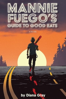 Couverture_Mannie Fuego's Guide to Good Eats
