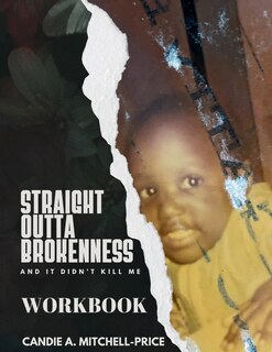 Front cover_Straight Outta Brokenness, And It Didn't Kill Me Workbook