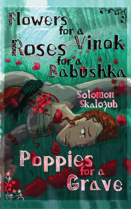 Front cover_Flowers for a Vinok, Roses for a Babushka, Poppies for a Grave