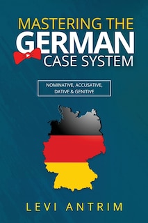 Front cover_Mastering the German Case System