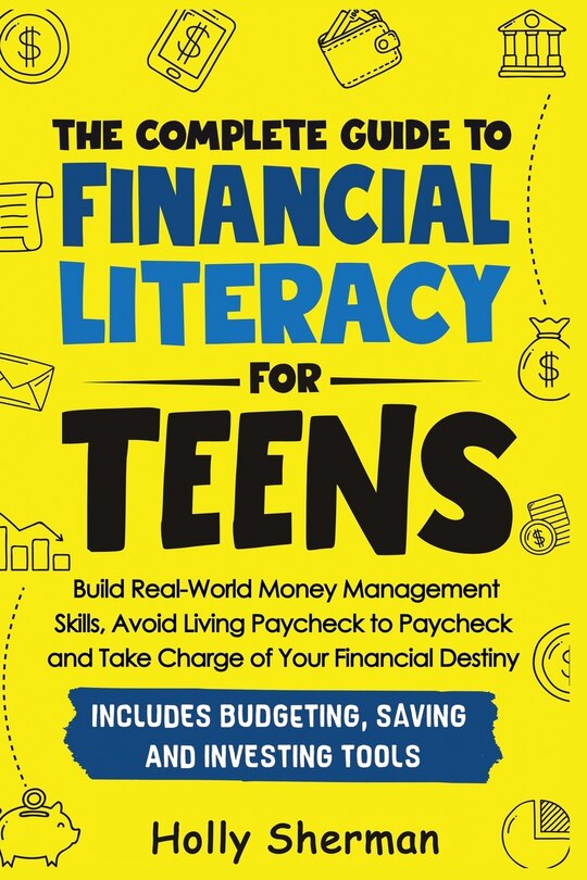 Front cover_The Complete Guide to Financial Literacy for Teens