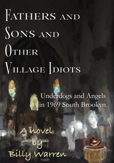 Front cover_Fathers and Sons and Other Village Idiots