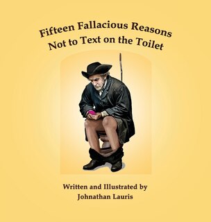 Couverture_Fifteen Fallacious Reasons Not to Text on the Toilet