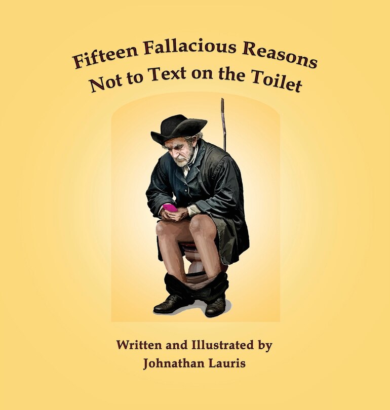 Couverture_Fifteen Fallacious Reasons Not to Text on the Toilet