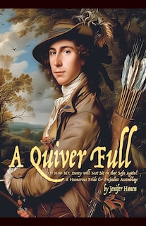 Couverture_A Quiver Full, Or How Mr. Darcy will Not Sit on that Sofa Again!