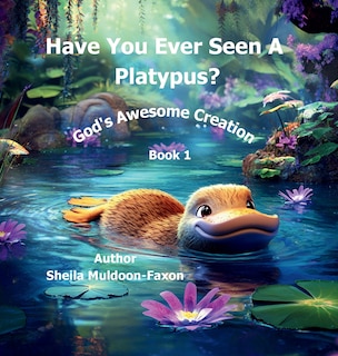 Front cover_Have You Ever Seen a Platypus?