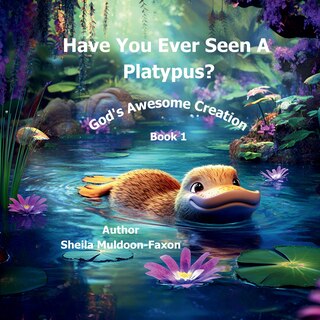 Front cover_Have You Ever Seen a Platypus?
