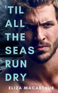 Front cover_'Til All the Seas Run Dry