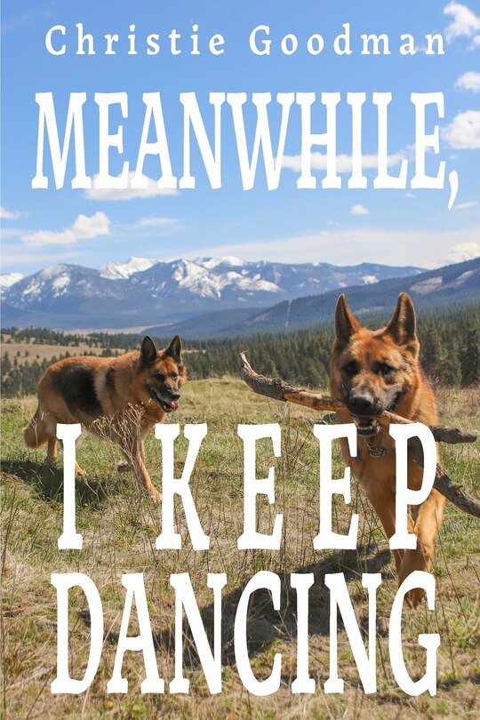Front cover_Meanwhile, I Keep Dancing
