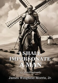 Front cover_I Shall Impersonate a Man