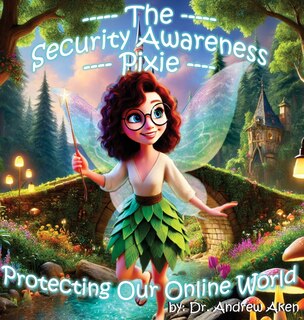 Couverture_The Security Awareness Pixie - Protecting Our Online World