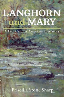 Front cover_Langhorn and Mary--A 19th Century American Love Story