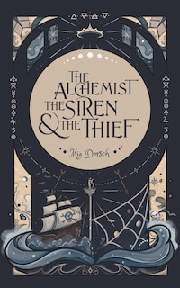 Front cover_The Alchemist, the Siren, and the Thief