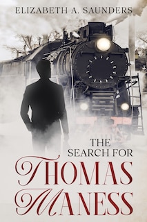 Front cover_The Search for Thomas Maness