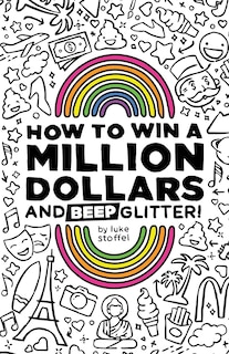 Front cover_How To Win One Million Dollars and Shit Glitter