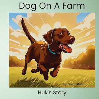 Couverture_Dog On A Farm Huk's Story