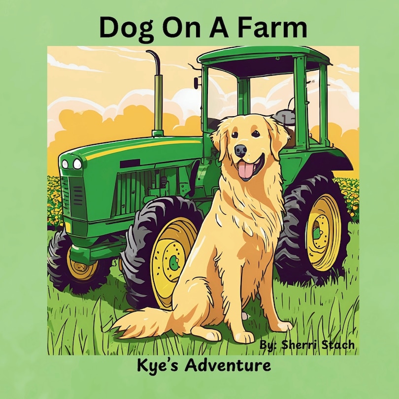 Front cover_Dog On A Farm Kye's Adventure