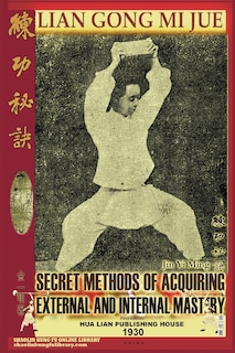 Front cover_Lian Gong Mi Jue. Secret Methods of Acquiring External and Internal Mastery