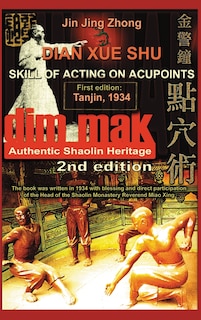 Front cover_Authentic Shaolin Heritage. Dian Xue Shu (Dim Mak). Skill of Acting on Acupoints