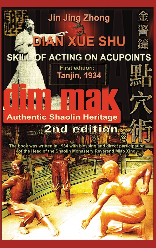 Front cover_Authentic Shaolin Heritage. Dian Xue Shu (Dim Mak). Skill of Acting on Acupoints