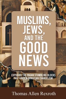 Couverture_Muslims, Jews, and the Good News