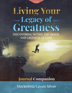 Front cover_Living Your Legacy of Greatness Volume One