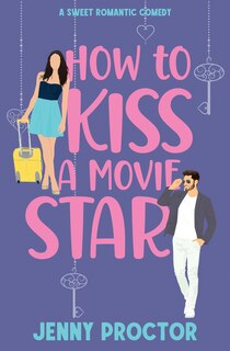 Couverture_How to Kiss a Movie Star