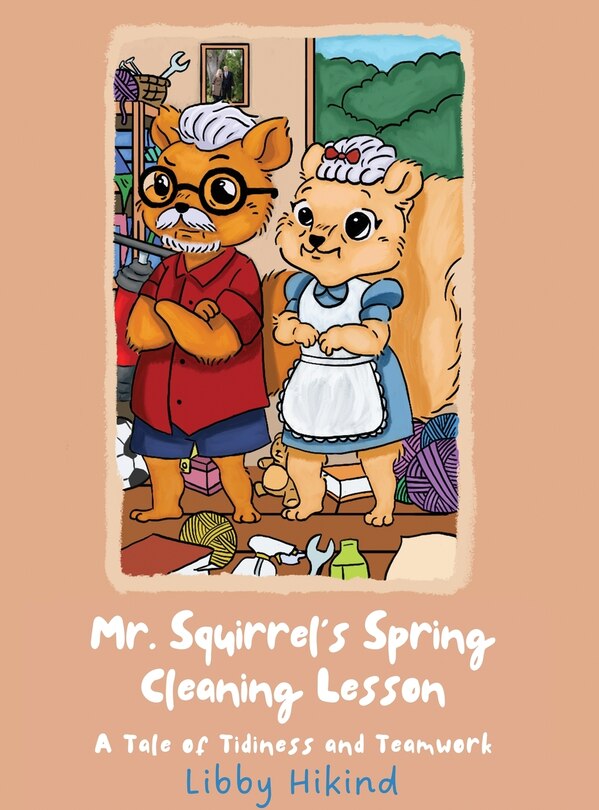Front cover_Mr. Squirrel's Spring Cleaning Lesson