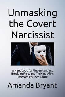Front cover_Unmasking the Covert Narcissist