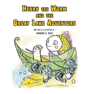 Front cover_Henry the Worm and the Great Lake Adventure