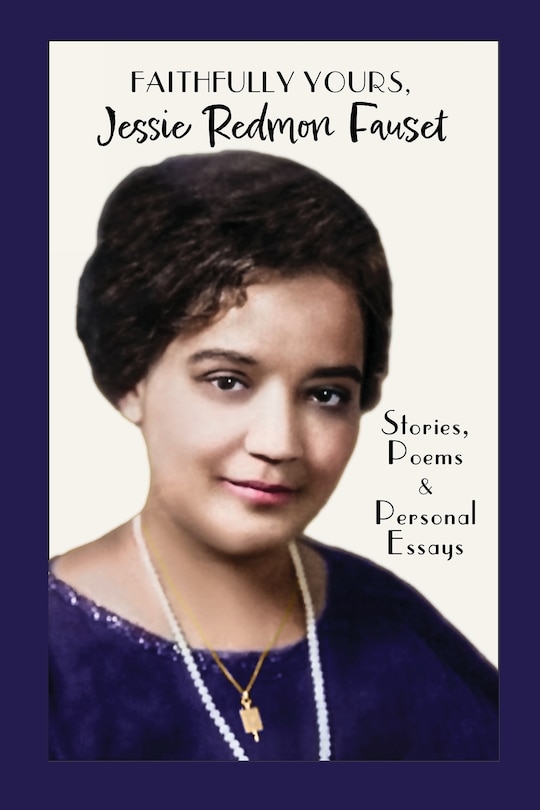 Front cover_Faithfully Yours, Jessie Redmon Fauset