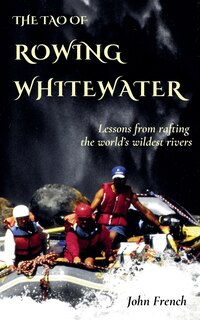 Front cover_The Tao of Rowing Whitewater