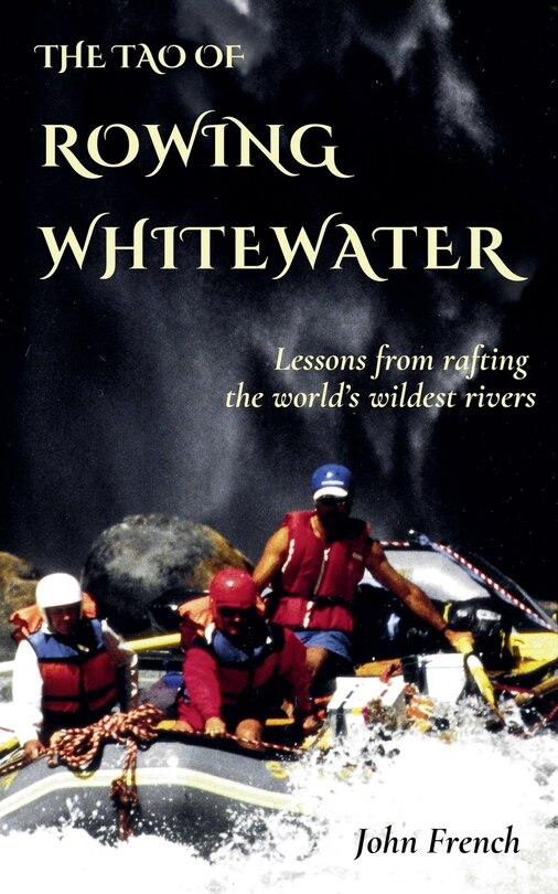 Front cover_The Tao of Rowing Whitewater