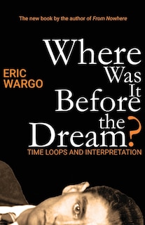 Front cover_Where Was It Before the Dream?
