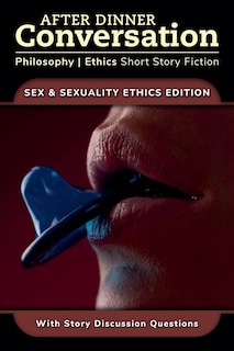 Couverture_After Dinner Conversation - Sex & Sexuality Ethics