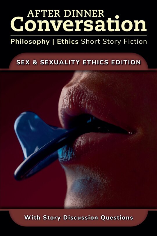 Couverture_After Dinner Conversation - Sex & Sexuality Ethics