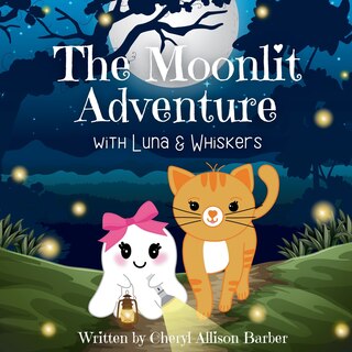 Front cover_The Moonlit Adventure With Luna and Whiskers
