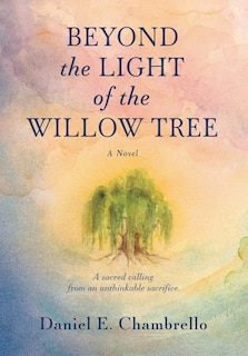 Front cover_Beyond the Light of the Willow Tree