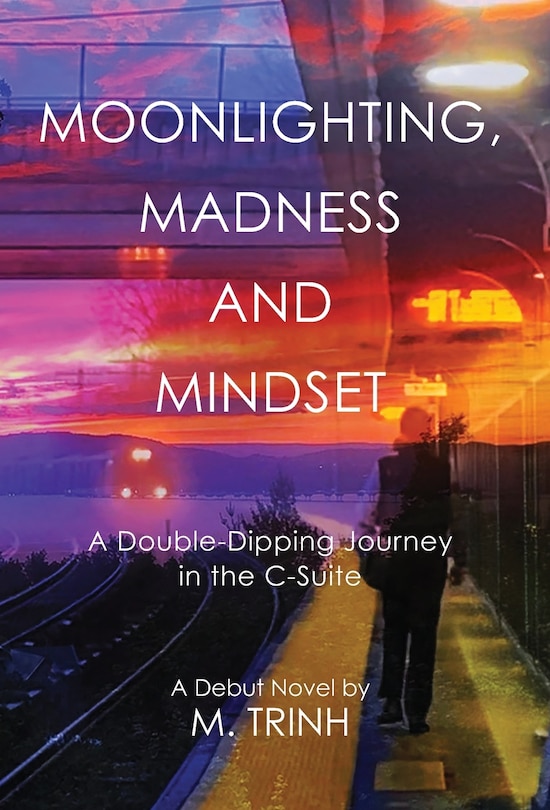 Front cover_Moonlighting, Madness, and Mindset