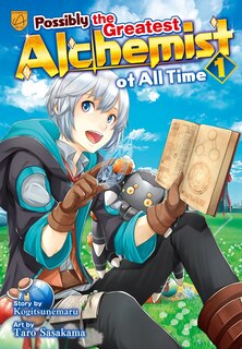 Couverture_Possibly the Greatest Alchemist of All Time, Vol 1