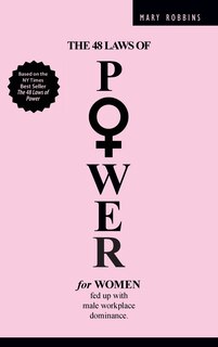 Front cover_The 48 Laws of Power for Women Fed up with Male Workplace Dominance